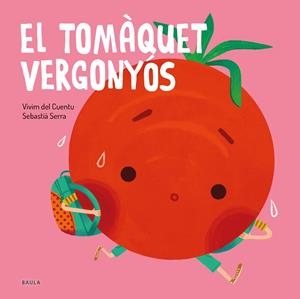 El tomàquet vergonyós (PAL) | 9788447945108 | Vivim del Cuentu | Llibreria online de Figueres i Empordà