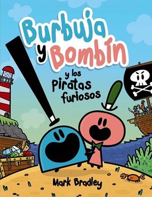 Burbuja y Bombín y los piratas furiosos (PAL) | 9788469888742 | Bradley, Mark | Librería online de Figueres / Empordà