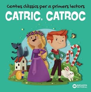 CATRIC, CATROC. Contes clàssics per a primers lectors (PAL) (lligada) | 9788448953959 | Baldó, Estel/Gil, Rosa/Soliva, Maria | Llibreria online de Figueres i Empordà