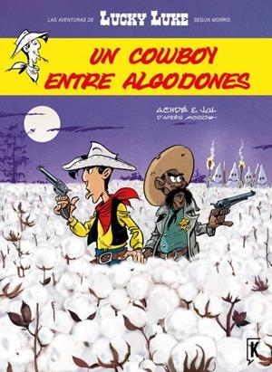 Lucky Luke. Un cowboy entre algodones | 9788416086030 | Achdé/Jul | Librería online de Figueres / Empordà