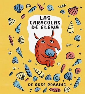 Las caracolas de Elena | 9788491455011 | Robbins, Rose | Llibreria online de Figueres i Empordà