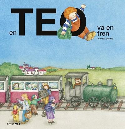 En Teo va en tren | 9788416522699 | Denou, Violeta | Librería online de Figueres / Empordà