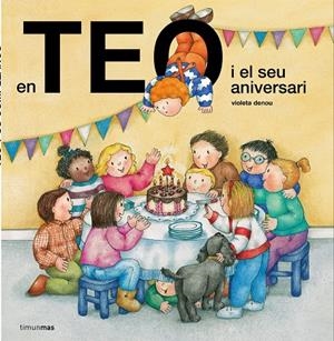 En Teo i el seu aniversari | 9788491373254 | Denou, Violeta | Librería online de Figueres / Empordà