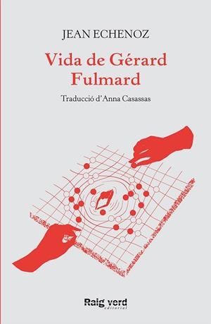 Vida de Gérard Fulmard | 9788417925635 | Echenoz, Jean | Librería online de Figueres / Empordà