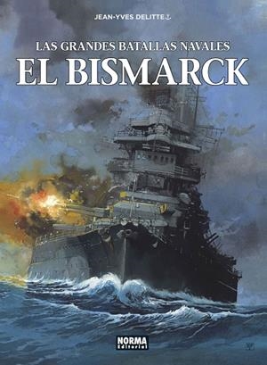 LAS GRANDES BATALLAS NAVALES #12. EL BISMARCK | 9788467948516 | Delitte, Jean-Yves | Llibreria online de Figueres i Empordà