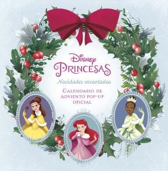DISNEY PRINCESAS: NAVIDADES ENCANTADAS. EL CALENDARIO DE ADVIENTO POP-UP OFICIAL | 9788467946642 | Varios autores | Librería online de Figueres / Empordà
