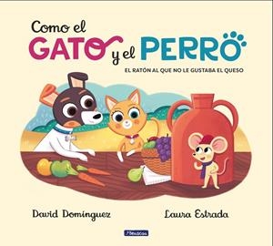 Como el gato y el perro #02. El ratón al que no le gustaba el queso (PAL) (lligada) | 9788448858803 | Domínguez, David/Estrada, Laura | Librería online de Figueres / Empordà