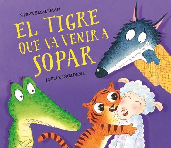 El tigre que va venir a sopar | 9788448857523 | Smallman, Steve/Dreidemy, Joëlle | Librería online de Figueres / Empordà