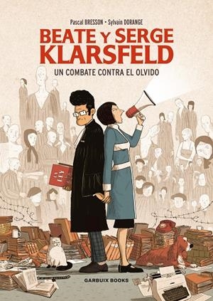 Beate y Serge Klarsfeld. Un combate contra el olvido | 9788412332643 | Dorange, Sylvain/Bresson, Pascal | Llibreria online de Figueres i Empordà