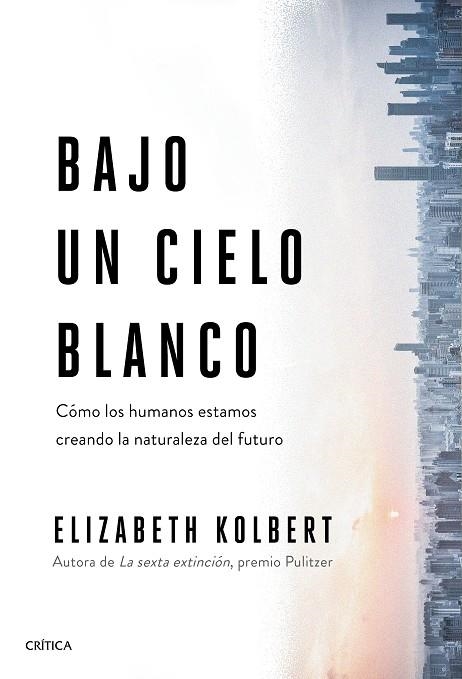 Bajo un cielo blanco | 9788491993131 | Kolbert, Elizabeth | Llibreria online de Figueres i Empordà