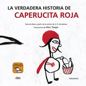 La verdadera historia de Caperucita Roja | 9788484644798 | B.A.T.A. | Librería online de Figueres / Empordà