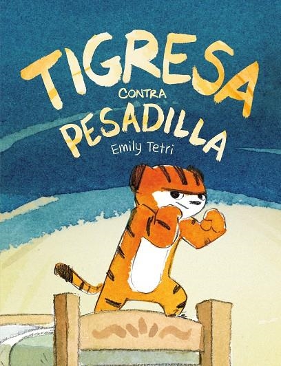 Tigresa contra pesadilla | 9788417575786 | Tetri, Emily | Librería online de Figueres / Empordà