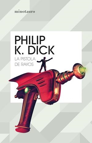 La pistola de rayos | 9788445007396 | Dick, Philip K. | Llibreria online de Figueres i Empordà