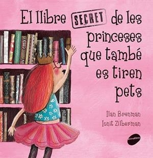 El llibre secret de les princeses que també es tiren pets | 9788416844289 | Brenman, Ilan | Llibreria online de Figueres i Empordà