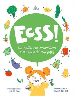 Ecsss! Un conte per incentivar l#alimentació saludable | 9788448858605 | Llorca, Juan | Librería online de Figueres / Empordà