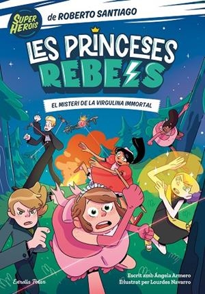 Les Princeses Rebels #01. El misteri de la virgulina immortal | 9788413891088 | Santiago, Roberto/Armero, Ángela | Llibreria online de Figueres i Empordà