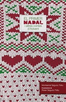 El primer Nadal i altres contes d'Advent | 9788409340248 | Segura i Feliu, Montserrat | Llibreria online de Figueres i Empordà