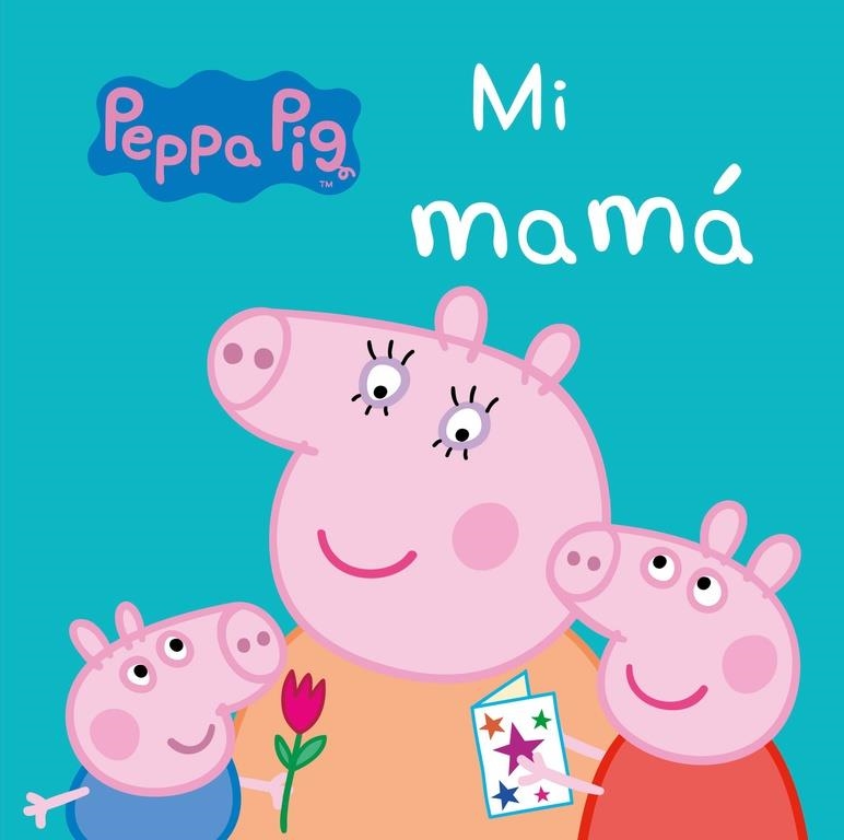 Mi Mamá (Peppa Pig. Todo cartón) | 9788448847302 | VARIOS AUTORES | Llibreria online de Figueres i Empordà