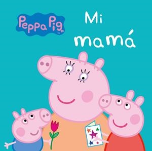 Mi Mamá (Peppa Pig. Todo cartón) | 9788448847302 | VARIOS AUTORES | Llibreria online de Figueres i Empordà
