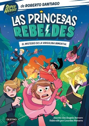 Las Princesas Rebeldes #01. El misterio de la virgulina inmortal | 9788408249153 | Santiago, Roberto/Armero, Ángela | Llibreria online de Figueres i Empordà