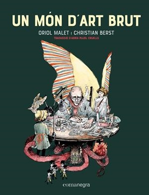 Un món d'art brut | 9788418857034 | Malet, Oriol/Berst, Cristian | Librería online de Figueres / Empordà