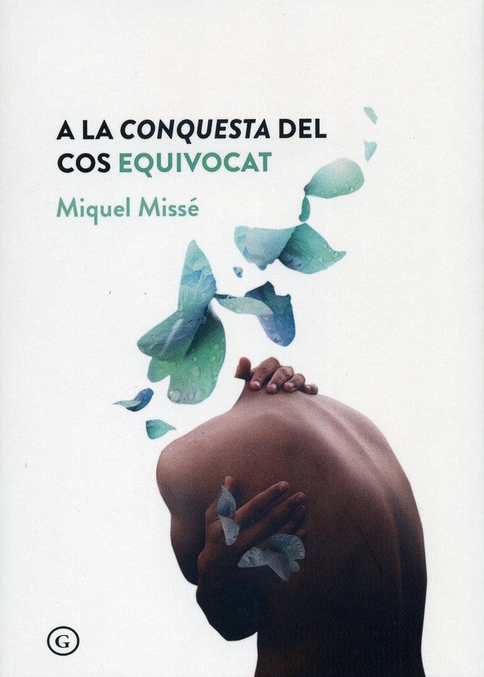 A LA CONQUESTA DEL COS EQUIVOCAT INVESTIGACIONES QUEER EN LA ACADEMIA | 9788417319724 | Misse, Miquel | Librería online de Figueres / Empordà