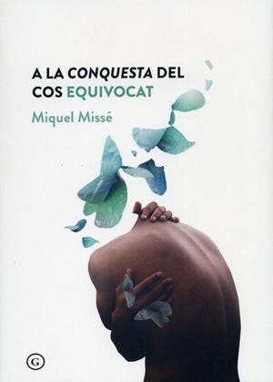 A LA CONQUESTA DEL COS EQUIVOCAT INVESTIGACIONES QUEER EN LA ACADEMIA | 9788417319724 | Misse, Miquel | Librería online de Figueres / Empordà