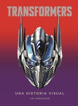 TRANSFORMERS. UNA HISTORIA VISUAL | 9788467944518 | Sorenson, Jim | Llibreria online de Figueres i Empordà