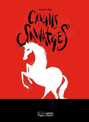 Cavalls salvatges | 9788413032955 | Cussà Balaguer, Jordi/Capdevila, Jaume | Librería online de Figueres / Empordà