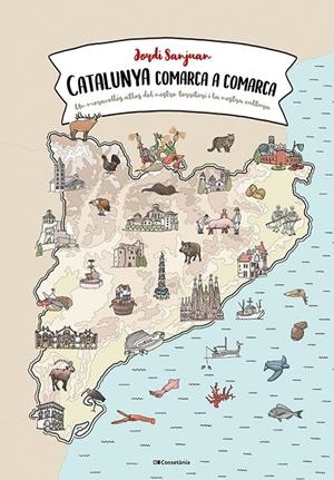 Catalunya comarca a comarca | 9788413560823 | Sanjuan Cuní, Jordi | Librería online de Figueres / Empordà