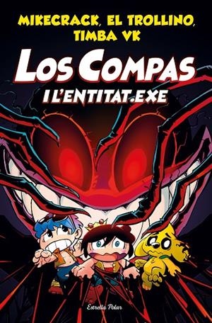 Los Compas i l'Entitat.exe | 9788413891064 | Mikecrack, El Trollino y Timba Vk | Llibreria online de Figueres i Empordà