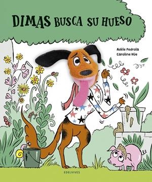 Dimas busca su hueso | 9788414030288 | Pedrola, Adèle | Llibreria online de Figueres i Empordà