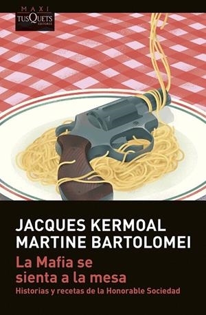 La Mafia se sienta a la mesa | 9788411070386 | Kermoal, Jacques/Bartolomei, Martine | Librería online de Figueres / Empordà
