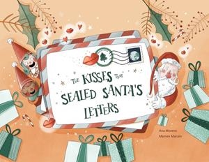 The kisses that sealed Santa’s Letters | 9788409301232 | Moreno Pacha, Ana | Llibreria online de Figueres i Empordà
