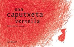 una caputxeta vermella | 9788412205695 | Leray, Marjolaine | Llibreria online de Figueres i Empordà