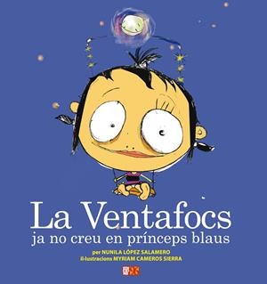 La Ventafocs ja no creu en prínceps blaus | 9788492763429 | López Salamero, Nunila/Cameros Sierra, Myriam/Escrivà Vidal, Maria Josep | Llibreria online de Figueres i Empordà