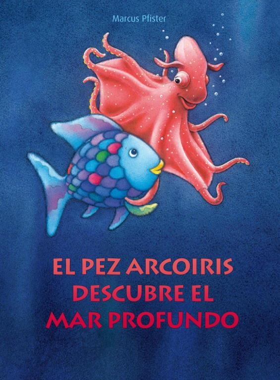 El pez Arcoíris descubre el mar profundo (El pez Arcoíris) | 9788448830670 | Pfister, Marcus | Librería online de Figueres / Empordà