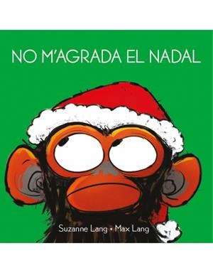 Jim Panzé. No m'agrada el Nadal | 9788418696015 | Lang, Suzanne/Lang, Max | Librería online de Figueres / Empordà