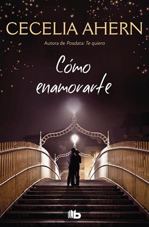 Cómo enamorarte | 9788490701508 | Ahern, Cecelia | Librería online de Figueres / Empordà