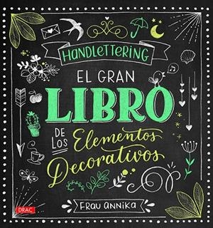 Handlettering. El gran libro de los elemetos decorativos | 9788498745962 | Annika, Frau | Llibreria online de Figueres i Empordà