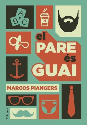 El pare és guai | 9788466422246 | Marcos Piangers | Llibreria online de Figueres i Empordà