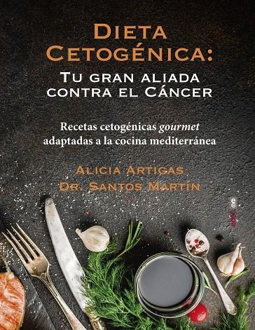 Dieta cetogénica: tu gran aliada contra el cáncer | 9788441439429 | Artigas, Alicia/Martín, Santos | Librería online de Figueres / Empordà