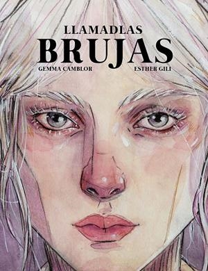 Llamadlas brujas | 9788418820045 | Gili, Esther/Camblor, Gemma | Librería online de Figueres / Empordà