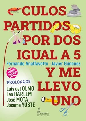 CULOS PARTIDOS POR DOS IGUAL A 5 Y ME LLEVO UNO | 9788412337471 | Analfavetto, Fernando/Giménez, Javier | Llibreria online de Figueres i Empordà