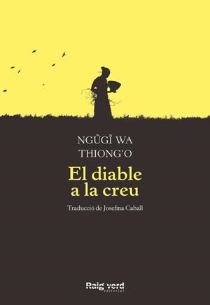 El diable a la creu | 9788417925376 | wa Thiong'o, Ngugi | Librería online de Figueres / Empordà