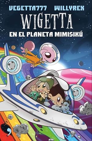 Wigetta en el planeta Mimisikú | 9788499985831 | Willyrex/Vegetta777 | Librería online de Figueres / Empordà