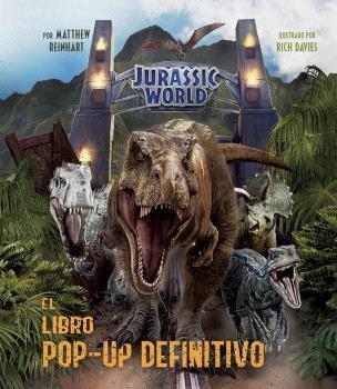 JURASSIC WORLD: EL LIBRO POP-UP DEFINITIVO | 9788467946826 | MATTHEW REINHART | Llibreria online de Figueres i Empordà