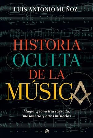 Historia oculta de la música | 9788491647485 | Muñoz, Luis Antonio | Llibreria online de Figueres i Empordà