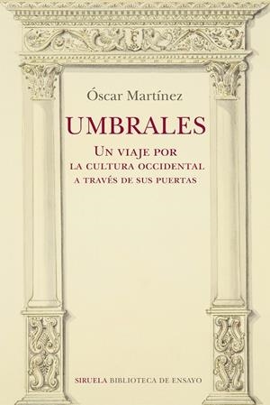 Umbrales. Un viaje por la cultura occidental a través de sus puertas | 9788418708275 | Martínez, Óscar | Llibreria online de Figueres i Empordà