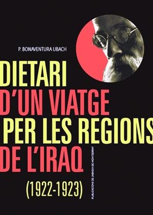 Dietari d'un viatge per les regions de l'Iraq (1922-1923) | 9788491912026 | Ubach i Medir, Bonaventura | Llibreria online de Figueres i Empordà
